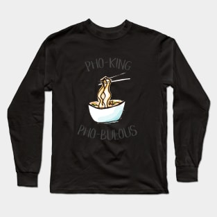 For the Love of Pho Long Sleeve T-Shirt